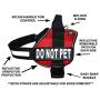 DO NOT PET Dog Vest Harness with Removable Patches and Reflective Trim. Comes with 2 DO NOT PET Reflective Removable Patches. Please Measure Dogs Girth Before Purchase