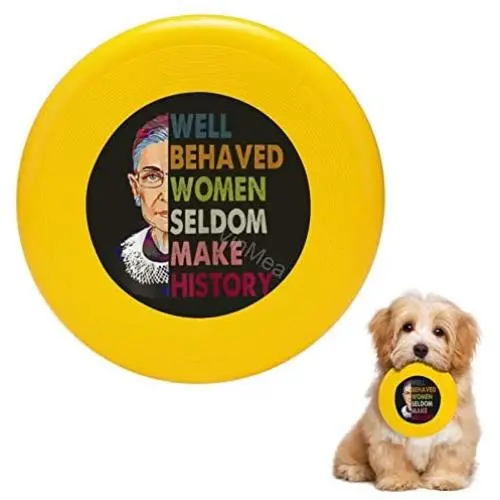 Pet Frisbee Flying Disc Dog Toy - Multifunction Womens Well Behaved Women Seldom Make History Ruth Bader Ginsburg RBG Pet Frisbee Flying Disc Dog Toy - Multifunction Womens Well Behaved Women Seldom Make History Ruth Bader Ginsburg RBG