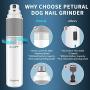 Petural Dog Nail Grinder Quiet and Cat Nail Grinder Stepless Speed - Professional and Electric Pet Nail Trimmer for Small, Medium Dogs and Cats - Pet Nail Grinder Noiseless with 20h Working Time