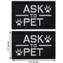 2 Pack Ask to Pet Dog Patches, Tags for Hook and Loop Patches Vests and Harnesses for Dogs, Black