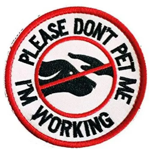 Service Dog Working Do Not Touch in Training Vests/Harnesses Emblem Embroidered Military Hook & Loop Patch (H- Pet Me) Service Dog Working Do Not Touch in Training Vests/Harnesses Emblem Embroidered Military Hook & Loop Patch (H- Pet Me)